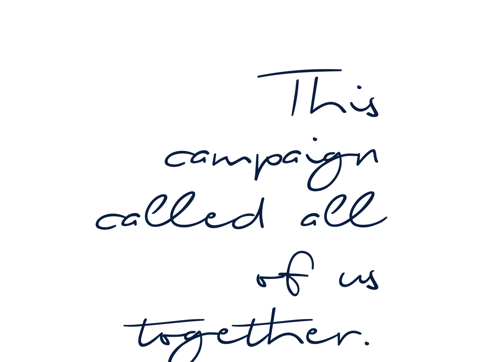this campaign called all of us together